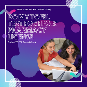 Do My TOFEL Test For FPGEE Pharmacy License