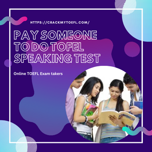 Pay Someone To Do TOFEL Speaking Test
