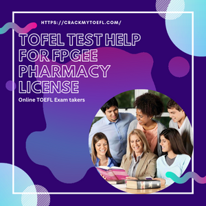 TOFEL Test Help For FPGEE Pharmacy License