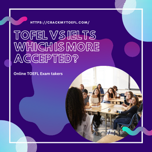 Tofel Vs Ielts Which Is More Accepted?
